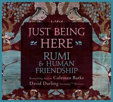 Audio CD Just Being Here: Rumi & Human Friendship Book