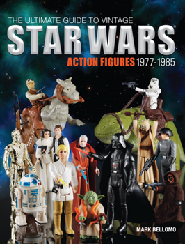 Paperback The Ultimate Guide to Vintage Star Wars Action Figures, 1977-1985 Book