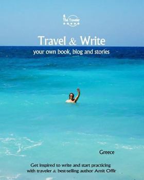 Paperback Travel & Write Your Own Book, Blog and Stories - Greece: Get Inspired to Write and Start Practicing Book