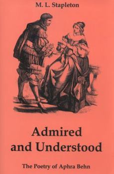 Hardcover Admired and Understood: The Poetry of Aphra Behn Book