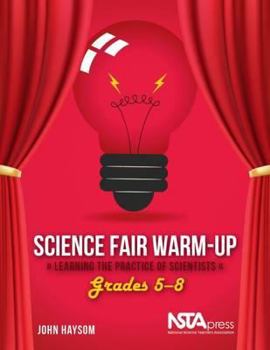 Paperback Science Fair Warm-Up: Learning the Practice of Scientists, Grades 5-8 Book