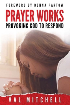 Paperback Prayer Works: Provoking God to Respond Book