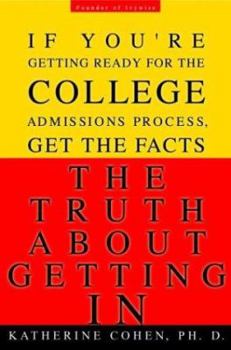 Paperback The Truth about Getting in: The Top College Advisor Tells You Everything You Need to Know Book