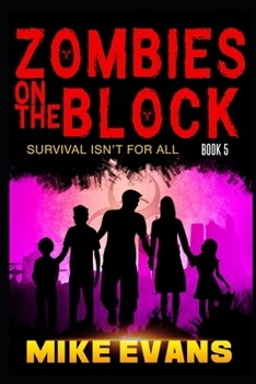 Zombies on The Block: Survival isn't for All - Book #5 of the Zombies On The Block