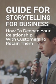 Paperback Guide For Storytelling For Business: How To Deepen Your Relationship With Customers To Retain Them: Vocal Muscular Exercises Book