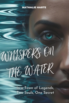 Paperback Whispers on the Water: In a Town of Legends, Two Souls, One Secret Book