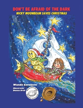 Paperback Don't Be Afraid of the Dark: Nicky Moonbeam Saves Christmas Book