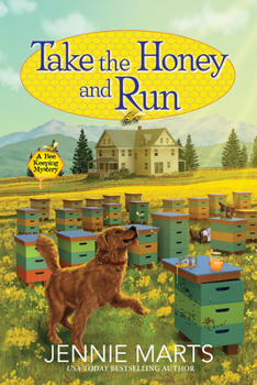 Take the Honey and Run - Book #1 of the A Bee Keeping Mystery