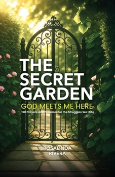 Paperback The Secret Garden: 100 Prayers and Promises for the Struggles We Hide Book