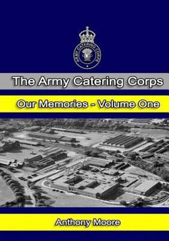 Paperback The Army Catering Corps - Our Memories - Volume One (Black & White) Book