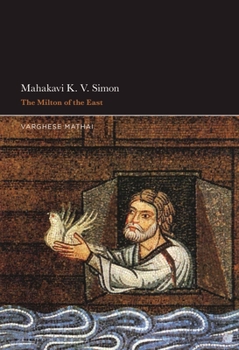 Hardcover Mahakavi K. V. Simon: The Milton of the East Book