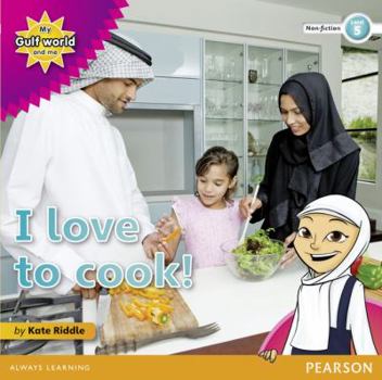 Paperback My Gulf World and Me Level 5 non-fiction reader: I love to cook (My Gulf World and Me) Book