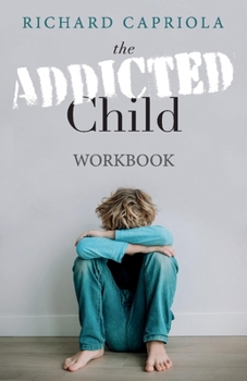 Paperback The Addicted Child: Workbook Book
