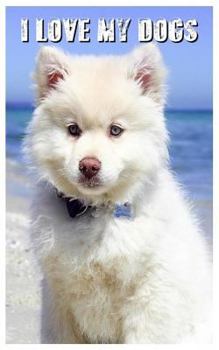 Paperback I Love My Dogs: Internet Password Organizer (The Password Organizer Log That Looks Like a Regular Book: Hidden in Plain View) Book