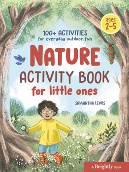 Paperback Nature Activity Book for Little Ones: 100+ Activities for Everyday Outdoor Fun Book