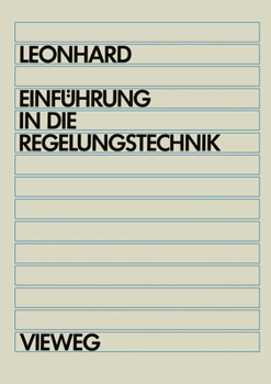 Paperback Einführung in Die Regelungstechnik: Lineare Und Nichtlineare Regelvorgänge Für Elektrotechniker, Physiker Und Maschinenbauer AB 5. Semester [German] Book