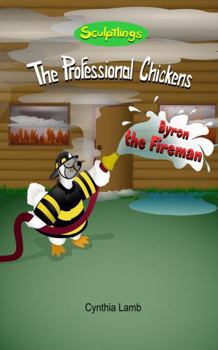 Byron the Fireman: Educational Book on Firefighters (Explains What a Firefighter Does, What To Do Incase of a Fire)