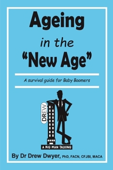 Paperback Ageing In the 'New Age': A Survival Guide for Baby Boomers Book