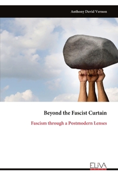 Beyond the Fascist Curtain: Fascism through a Postmodern Lenses