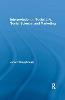Paperback Interpretation in Social Life, Social Science, and Marketing Book