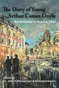 Adventures in Russia, 1881 - Book #2 of the Diaries of Young Arthur Conan Doyle