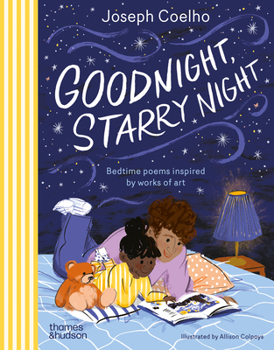 Hardcover Goodnight, Starry Night: Bedtime Poems Inspired by Works of Art Book