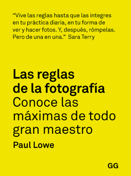 Paperback Las Reglas de la Fotografía: Conoce Las Máximas de Todo Gran Maestro [Spanish] Book