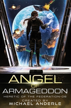 Angel of Armageddon - Book #6 of the Heretic of the Federation