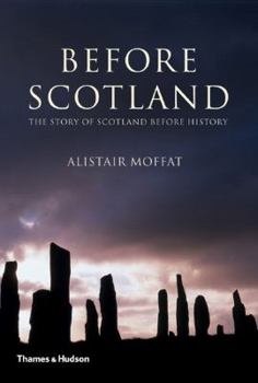 Hardcover Before Scotland: The Story of Scotland Before History Book
