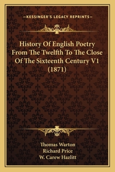 Paperback History Of English Poetry From The Twelfth To The Close Of The Sixteenth Century V1 (1871) Book