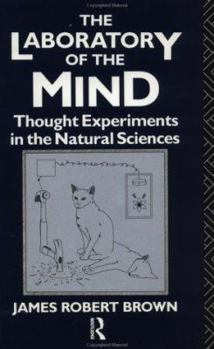 Paperback The Laboratory of the Mind: Thought Experiments in the Natural Sciences Book