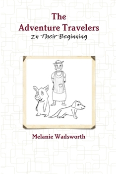 Paperback The Adventure Travelers: In Their Beginning Book
