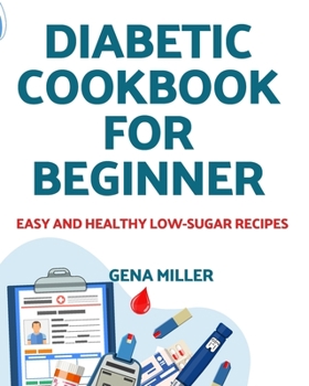 Paperback Diabetic cookbook for beginner: Easy and Healthy low-carb Recipes [Large Print] Book