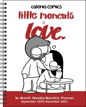 Calendar Catana Comics: Little Moments of Love 16-Month 2022-2023 Monthly/Weekly Planner Book
