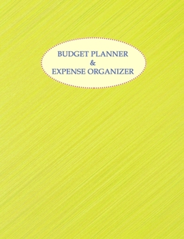 Budget Planner & Expense Organizer: Expense Tracker Notebook. Monthly Budgeting Journal, Finance Planner & Accounts Book to Take Control of Your Money.