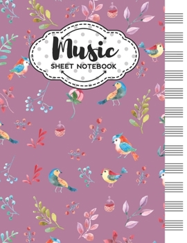 Music Sheet Notebook: Blank Staff Manuscript Paper with Cute Birds Design Themed Cover