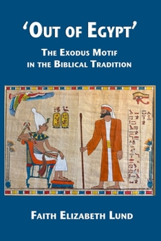 Paperback 'Out of Egypt': The Exodus Motif in the Biblical Tradition Book
