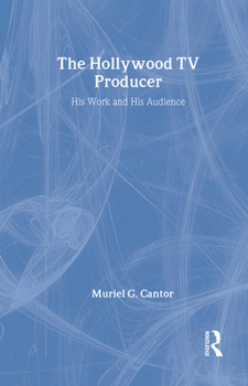 Hardcover The Hollywood TV Producer: His Work and His Audience Book