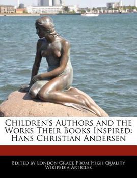 Paperback Children's Authors and the Works Their Books Inspired: Hans Christian Andersen Book