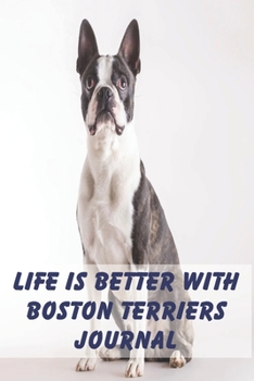 Paperback Life is Better with Boston Terriers Book