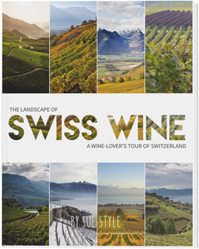 Paperback The Landscape of Swiss Wine: A Wine-Lover's Tour of Switzerland Book