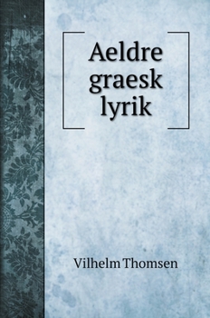 Hardcover Aeldre graesk lyrik. Aeldre graesk lyrik, oversat af Thor Lange [Danish] Book