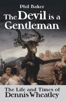 Hardcover The Devil Is a Gentleman: The Life and Times of Dennis Wheatley Book