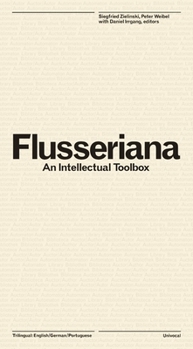 Hardcover Flusseriana: An Intellectual Toolbox Book