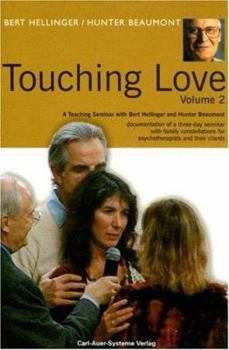 Paperback Touching Love: A Teaching Seminar with Bert Hellinger and Hunter Beaumont Book
