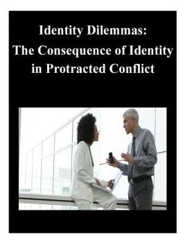 Paperback Identity Dilemmas: The Consequence of Identity in Protracted Conflict Book