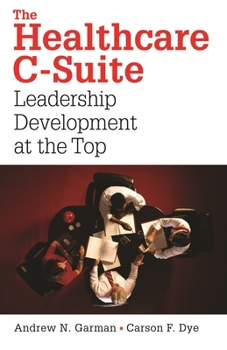 Paperback The Healthcare C-Suite: Leadership Development at the Top Book