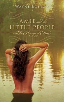 Paperback JAMIE and The LITTLE PEOPLE and the Passage of Time Book