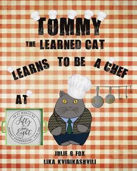 Paperback Tommy the Learned Cat Learns to be a Chef Book