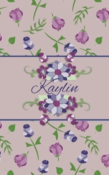 Paperback Kaylin: Small Personalized Journal for Women and Girls Book